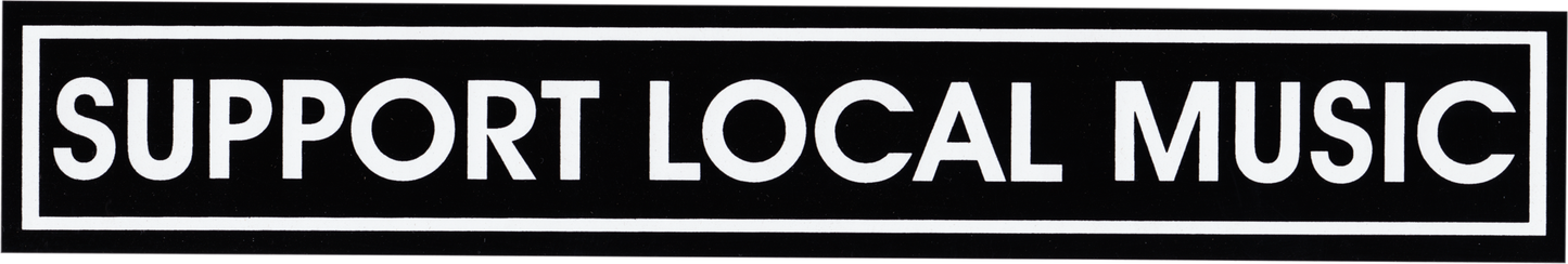 Sticker - SUPPORT LOCAL MUSIC -  Musician Music Lover Gift