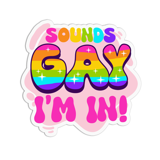 Sounds gay I'm in Pride Textured Stickers