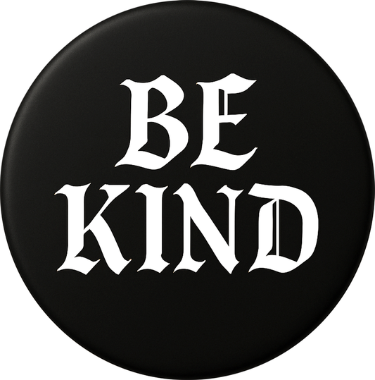 1.5’ Button - Be Kind - Edgy Gothic Lettering Kindness