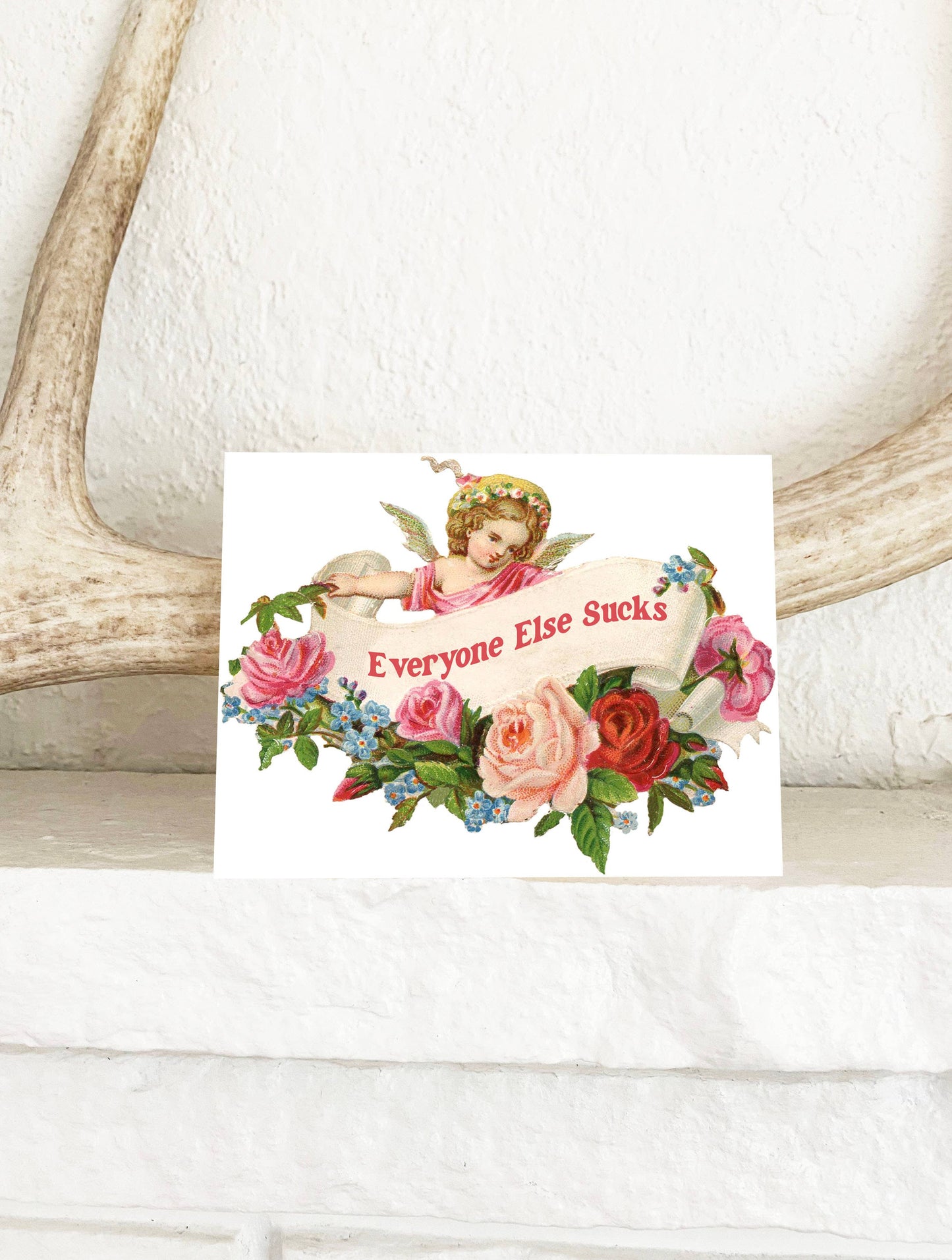 Everyone Else Sucks Funny Card -Valentine Birthday Love Card
