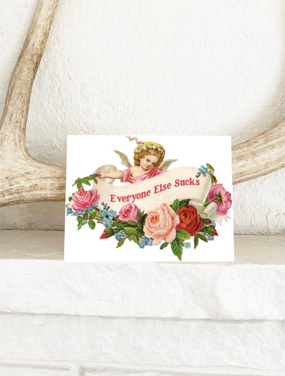 Everyone Else Sucks Funny Card -Valentine Birthday Love Card