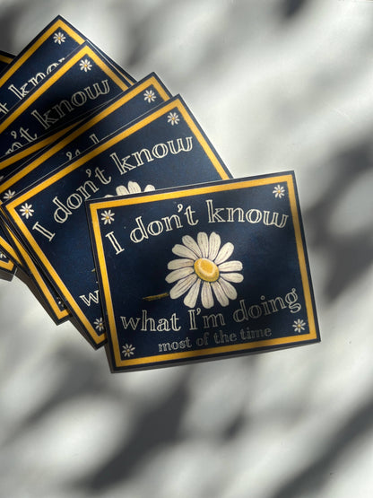 I Don't Know What I'm Doing Most of the Time Funny Sticker