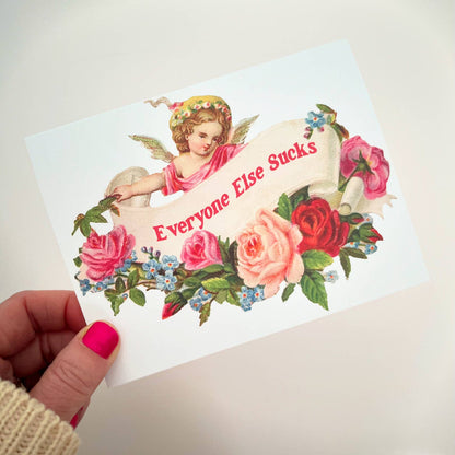 Everyone Else Sucks Funny Card -Valentine Birthday Love Card