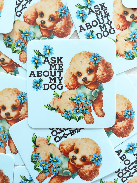 Ask Me About My Dog Funny Retro Puppy Sticker