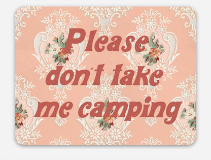 Don't Take Me Camping Funny Sticker - Retro Pink Floral