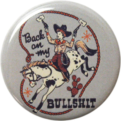 Pin-on Button - 1.25"  -Back on my Bullshit - Steven Rhodes