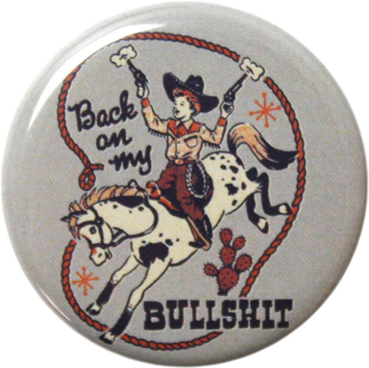 Pin-on Button - 1.25"  -Back on my Bullshit - Steven Rhodes