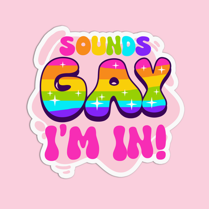 Sounds gay I'm in Pride Textured Stickers