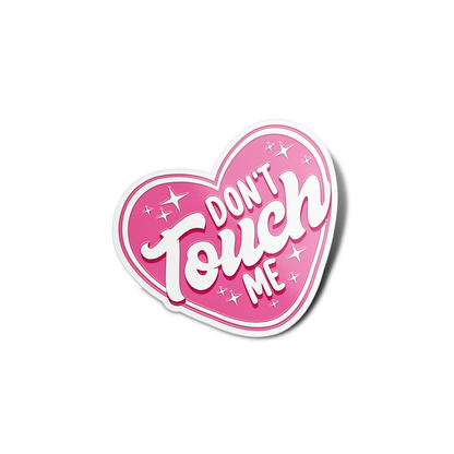 Quote Stickers Don't Touch Me Vinyl Waterproof Stickers