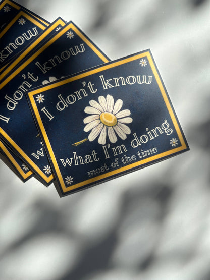 I Don't Know What I'm Doing Most of the Time Funny Sticker