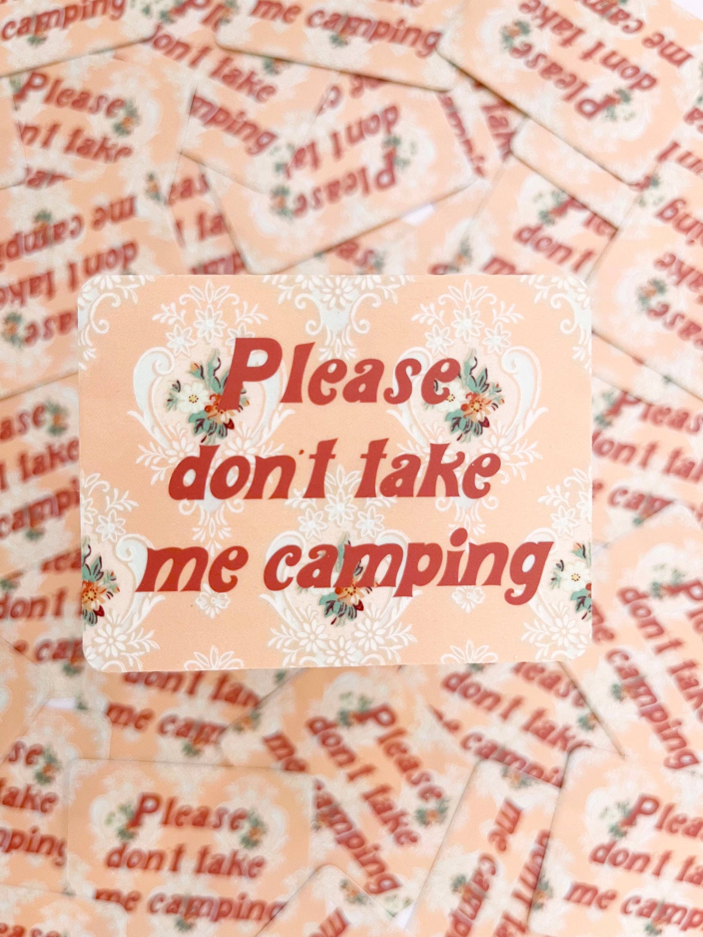 Don't Take Me Camping Funny Sticker - Retro Pink Floral
