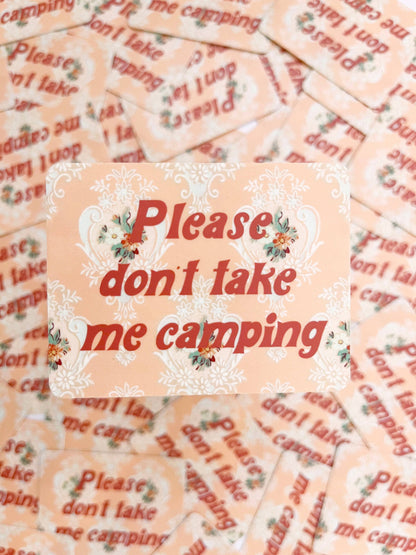 Don't Take Me Camping Funny Sticker - Retro Pink Floral