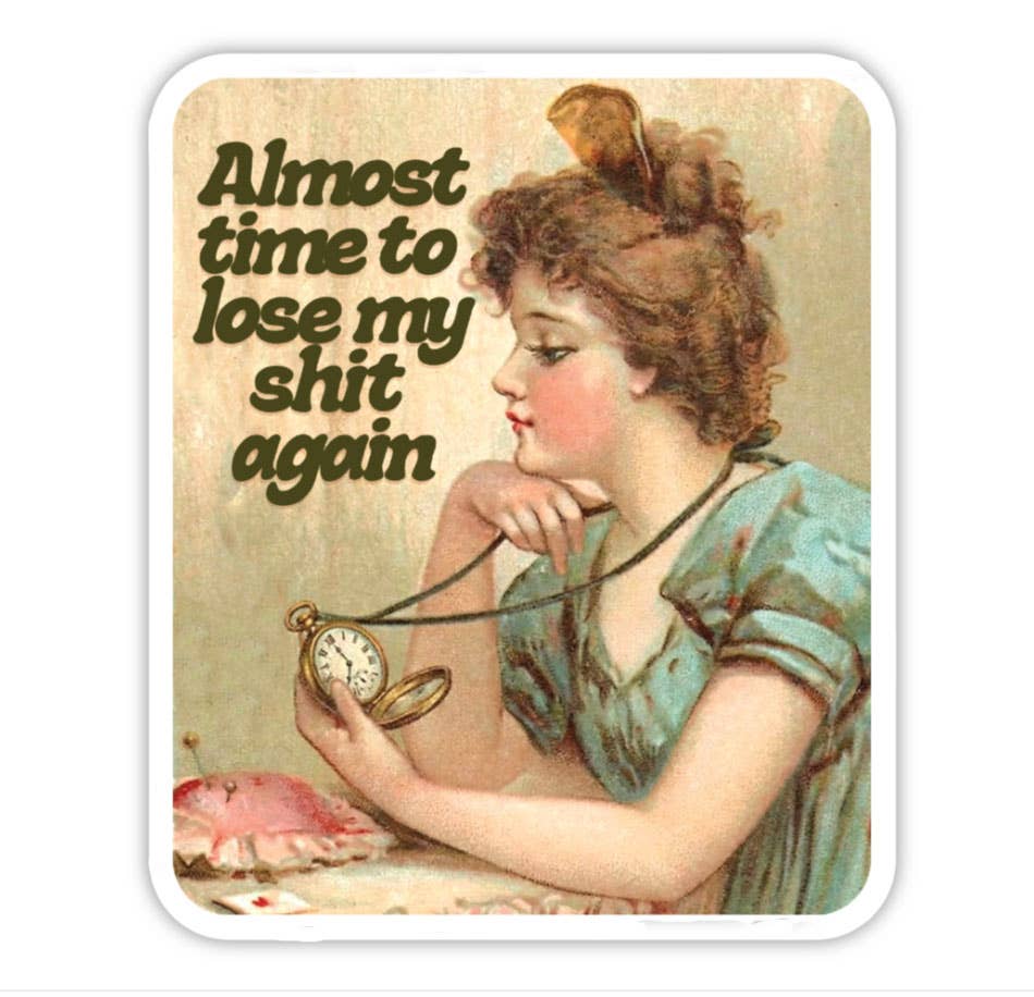 Time to Lose My Shit Funny Sticker