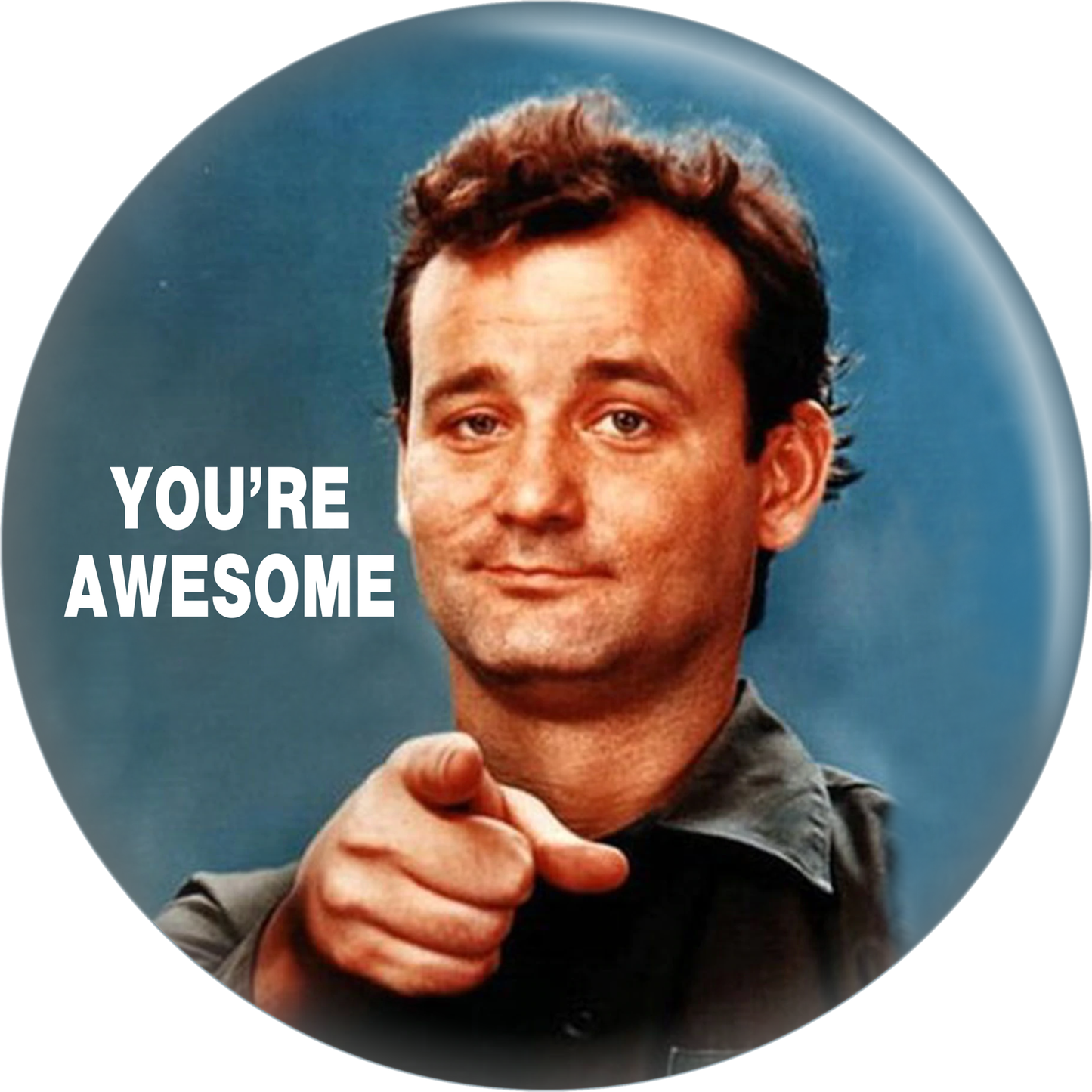 Pin-on Button - 1.5 Inch - Murray, Bill - "You're Awesome"