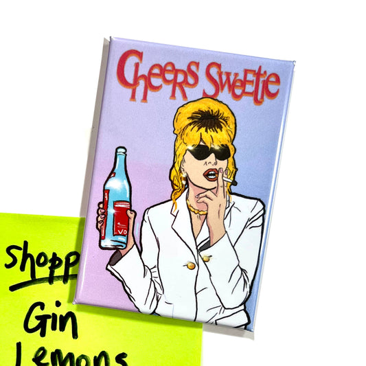 Absolutely Fabulous Cheers Sweetie Inspired Fridge Magnet