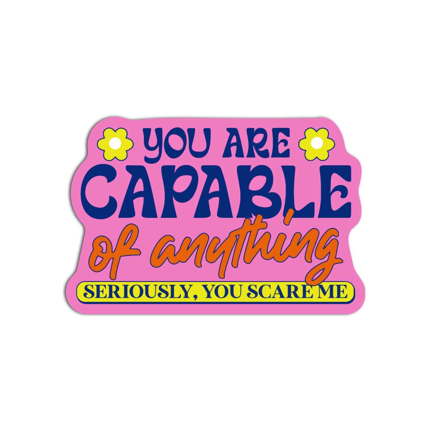 You Are Capable of Anything Vinyl Textured Sticker